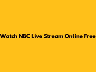 Watch NBC Live Stream Online Free