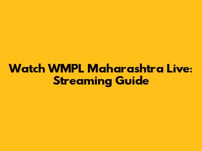 Watch WMPL Maharashtra Live: Streaming Guide