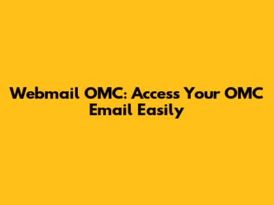Webmail OMC: Access Your OMC Email Easily