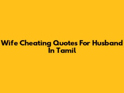 Wife Cheating Quotes For Husband In Tamil