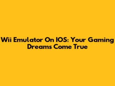 Wii Emulator On IOS: Your Gaming Dreams Come True