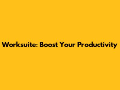 Worksuite: Boost Your Productivity