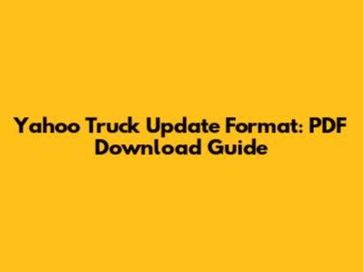 Yahoo Truck Update Format: PDF Download Guide