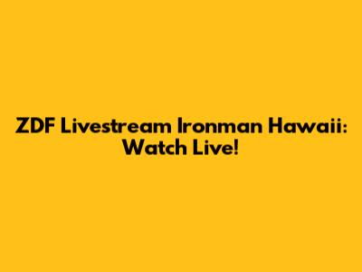 ZDF Livestream Ironman Hawaii: Watch Live!